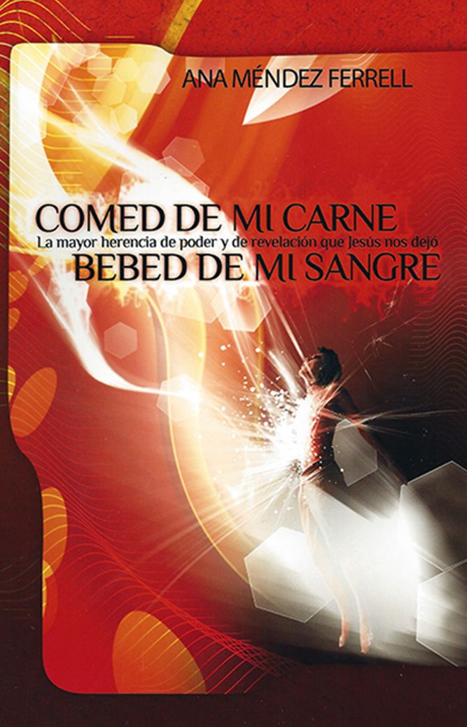 Comer de Mi Carne, Bebed de Mi Sangre