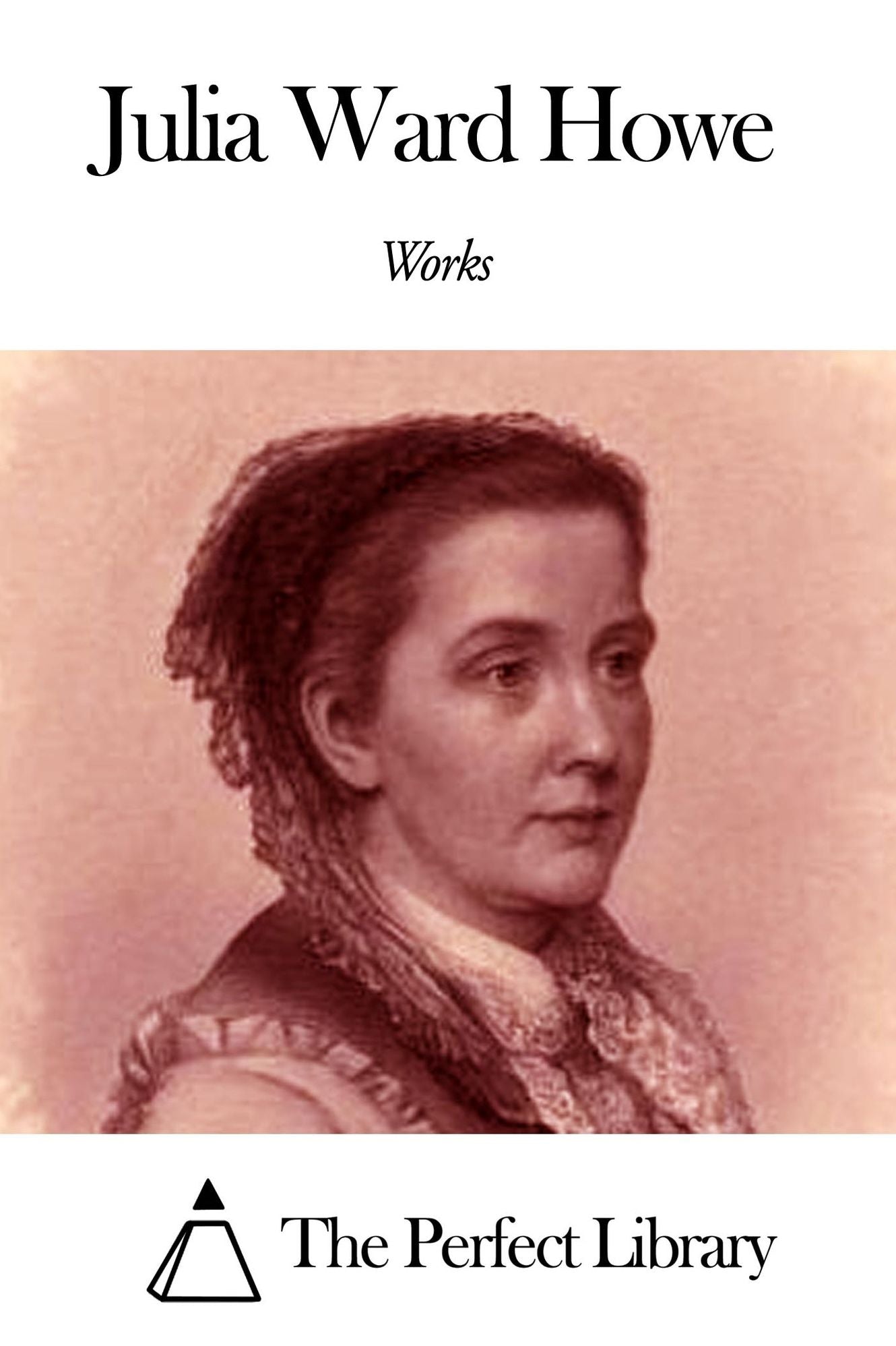 Works of Julia Ward Howe