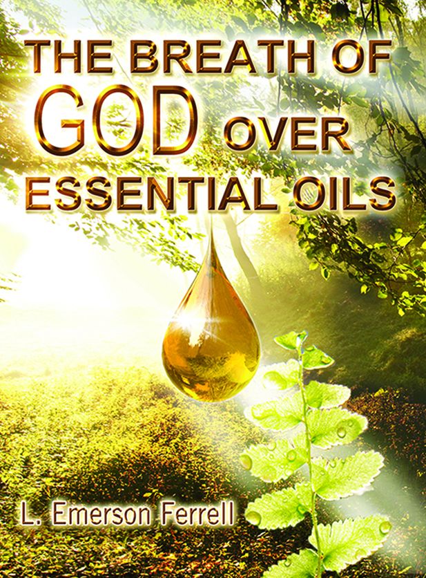 The Breath of God Over Essential Oils