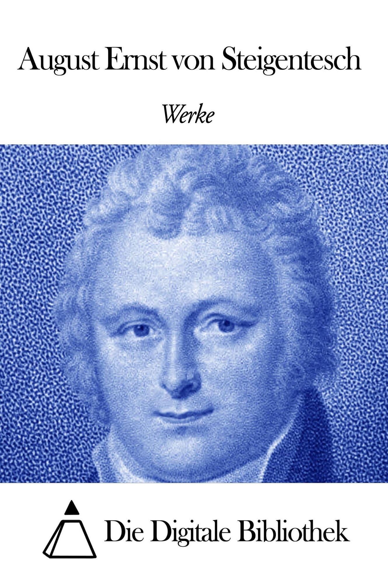 Werke von August Ernst von Steigentesch