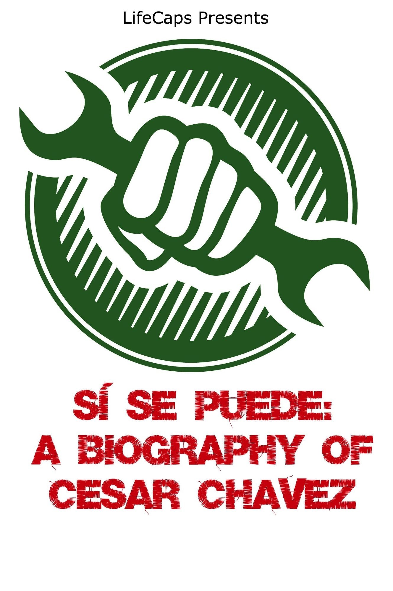 S&iacute; Se Puede: A Biography of Cesar Chavez