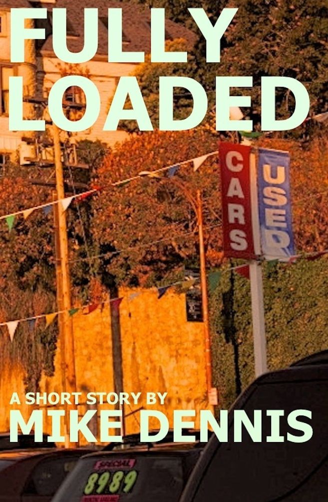 FULLY LOADED (A Short Story)
