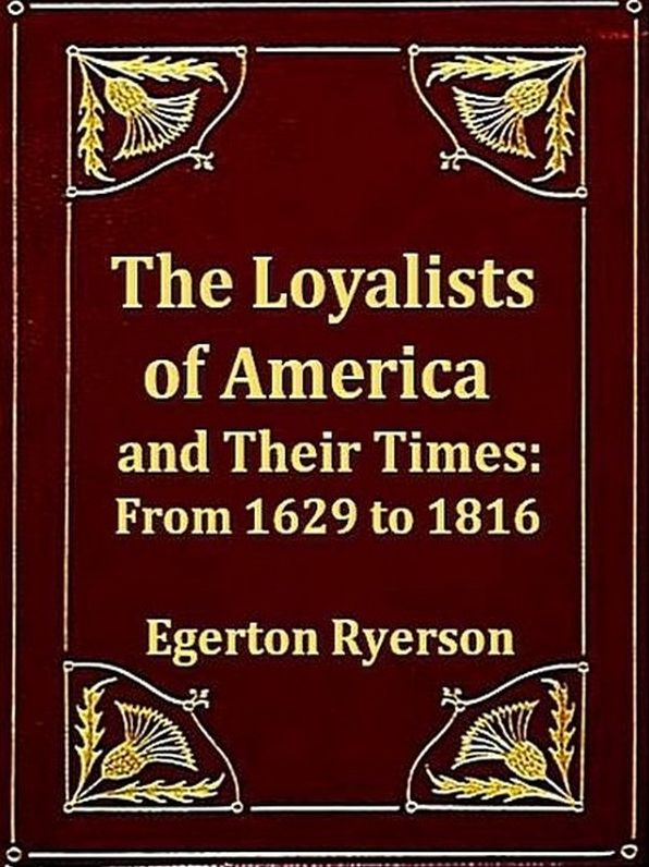 The Loyalists of America and Their Times, From 1620 to 1816, Volumes I-II, Complete