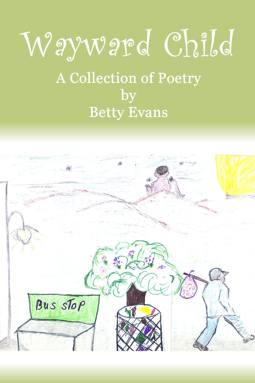 Wayward Child, A Collection of Poetry