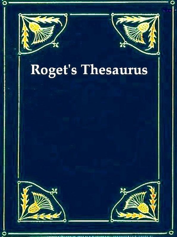 Roget's Thesaurus of English Words and Phrases