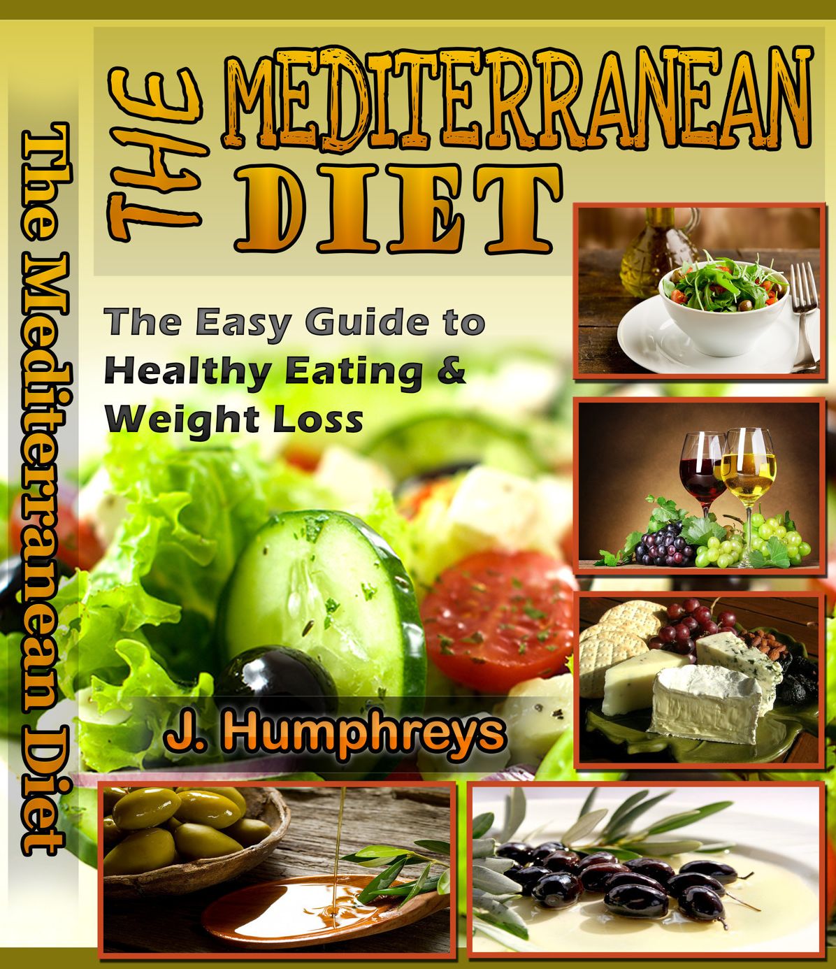 The Mediterranean Diet: The Easy Guide To Healthy Eating & Weight Loss