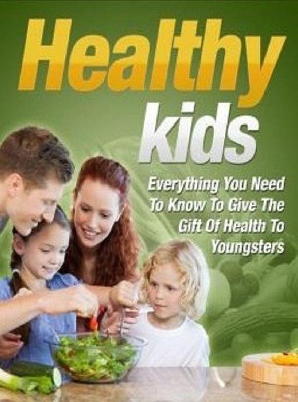 Secrets To Healthy Kids - Easy Ways to Get Kids to Eat Right ..
