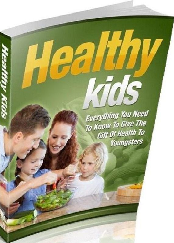 Best Healthy Kids eBook - Everything You Need To Know To Give The Gift Of Health To Youngsters