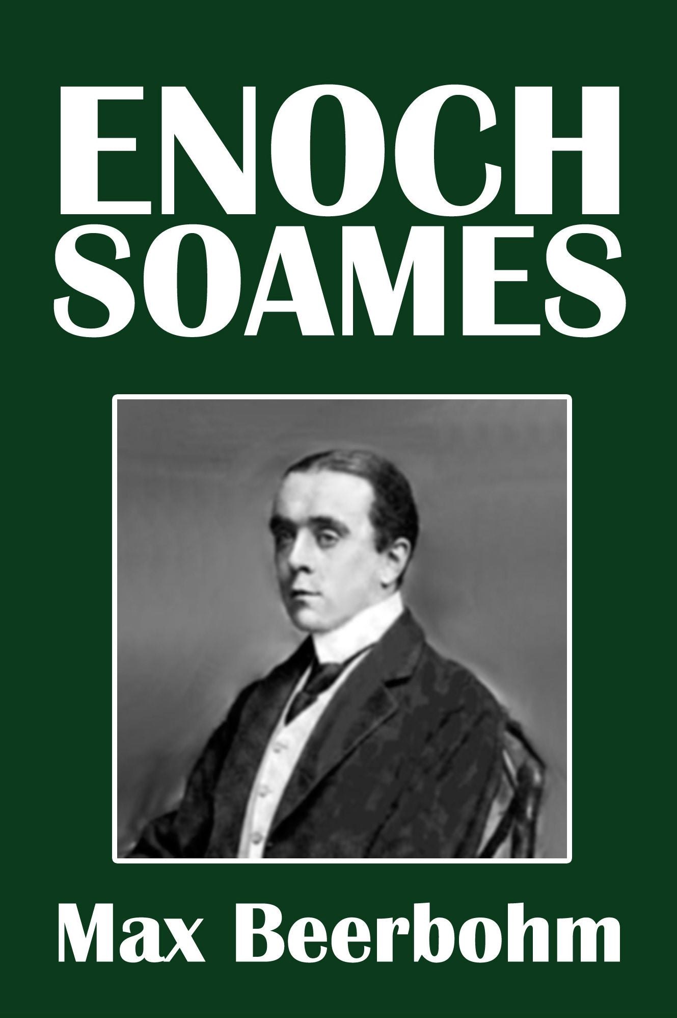 Enoch Soames: A Memory of the Eighteen-Nineties by Max Beerbohm