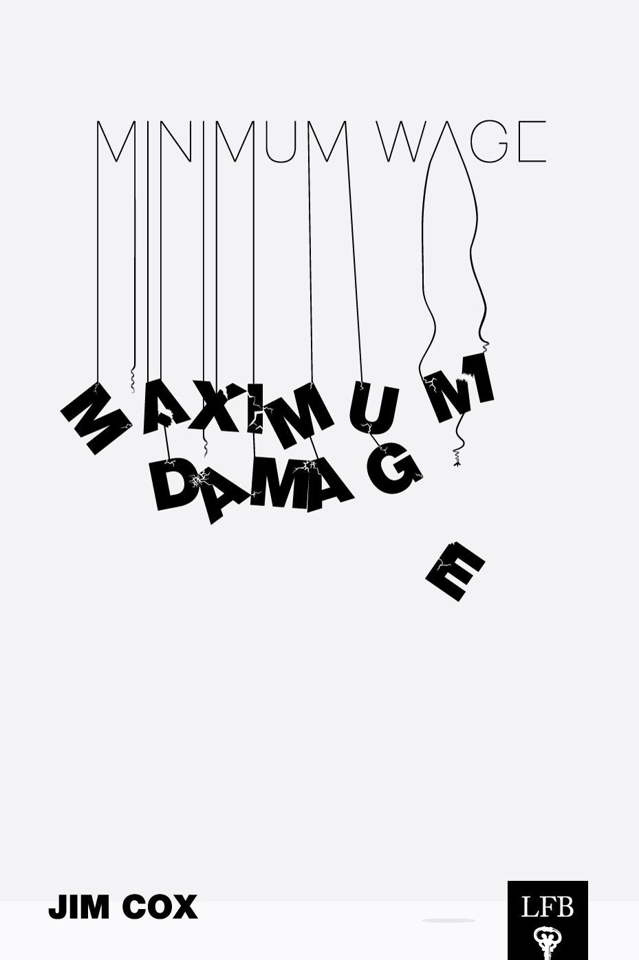 Minimum Wage, Maximum Damage (LFB)