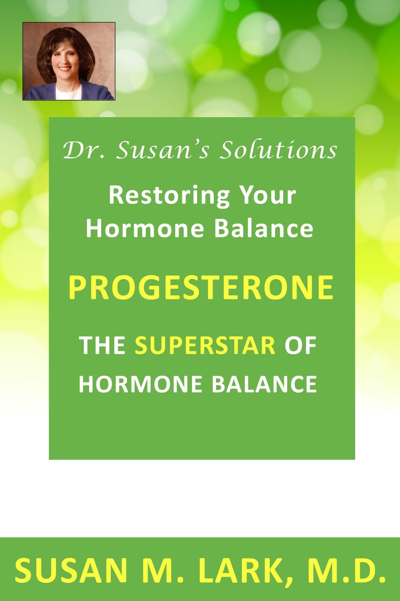 Dr. Susan's Solutions: Progesterone - The Superstar of Hormone Balance