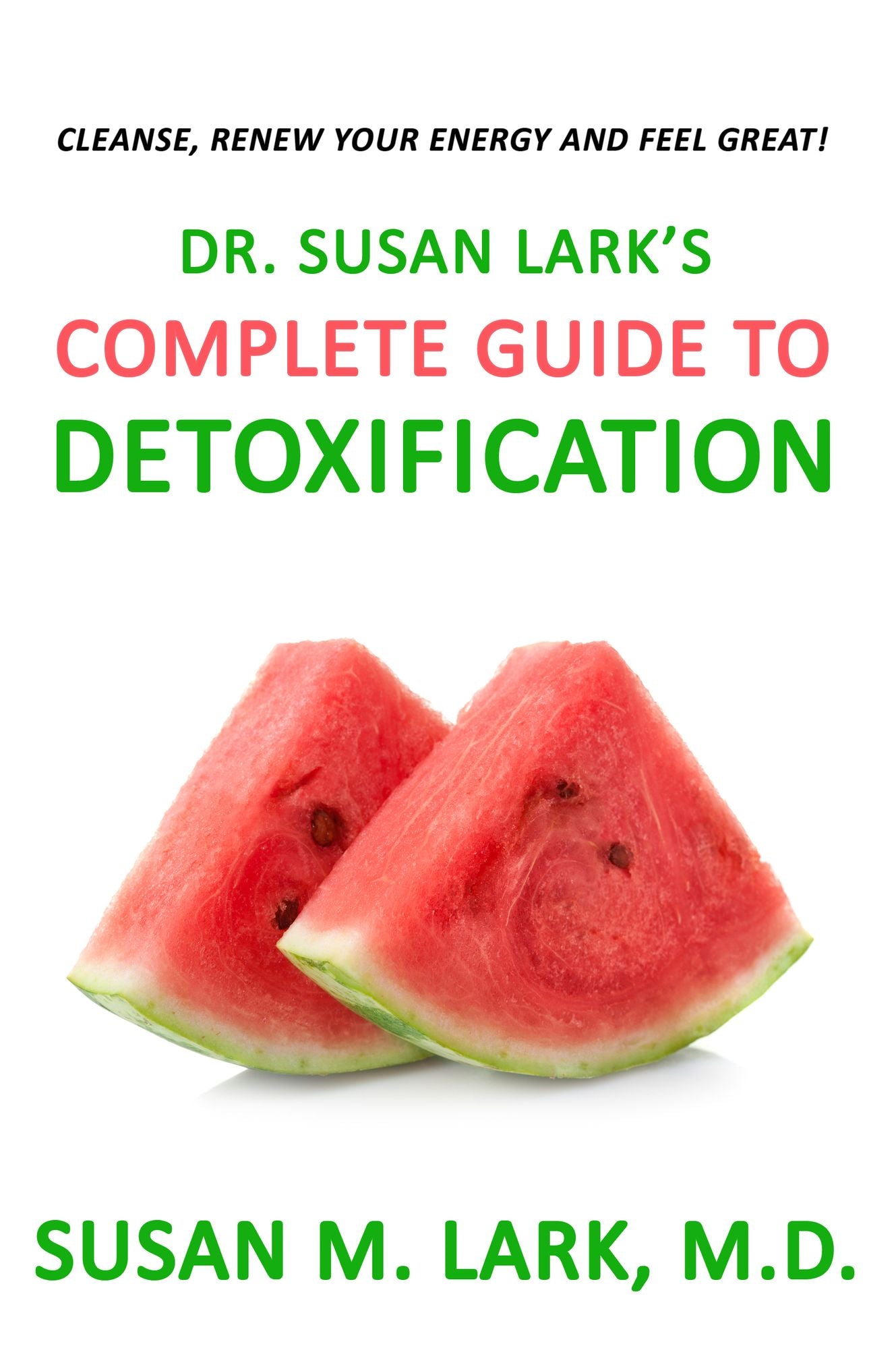 Dr. Susan Lark's Complete Guide to Detoxification
