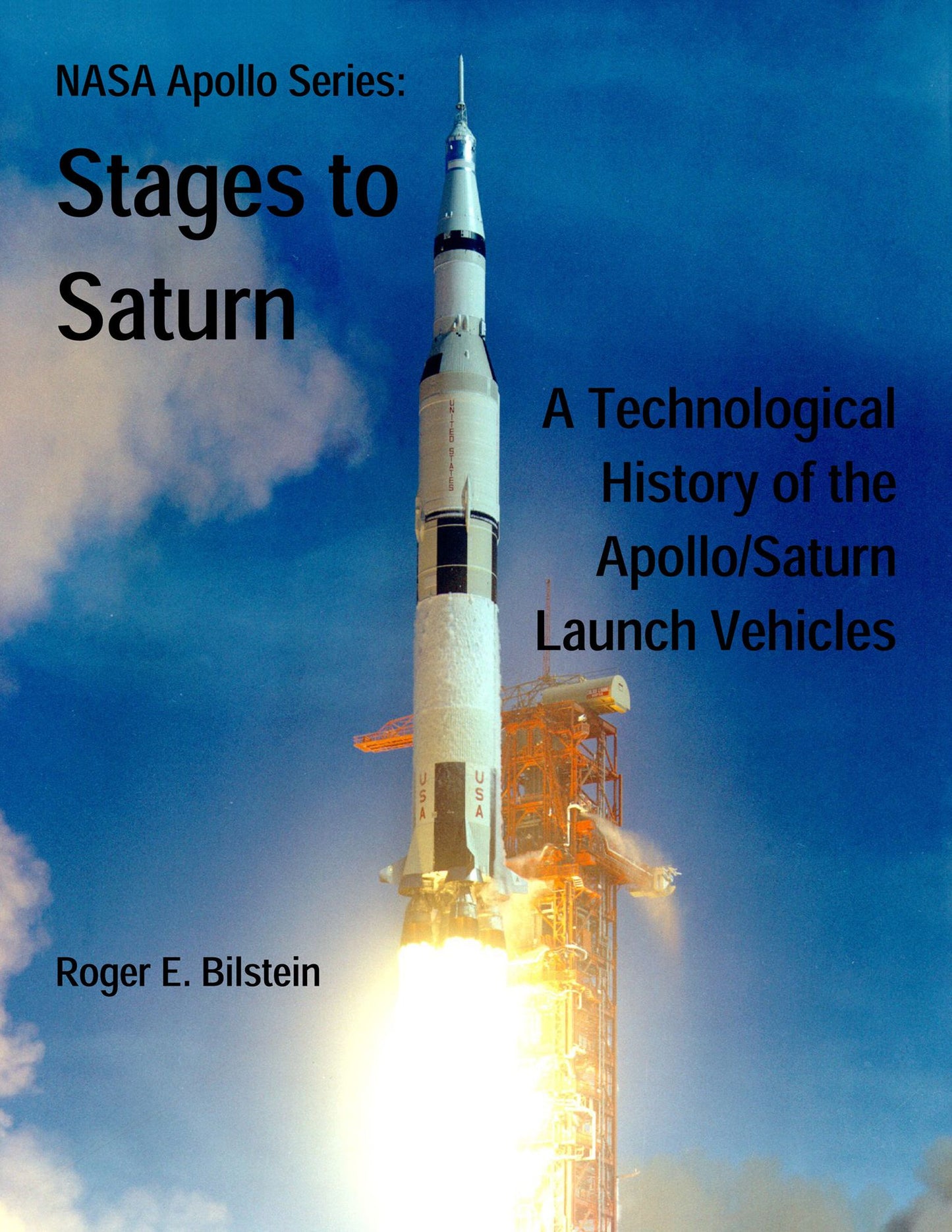 NASA Apollo Series: Stages to Saturn, A Technological History of the Apollo/Saturn Launch Vehicles