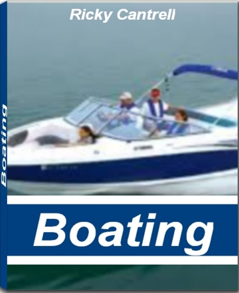 Boating: The Best Guide On Boating Accessories, Boating Supplies, Boating Safety, Boat Trader