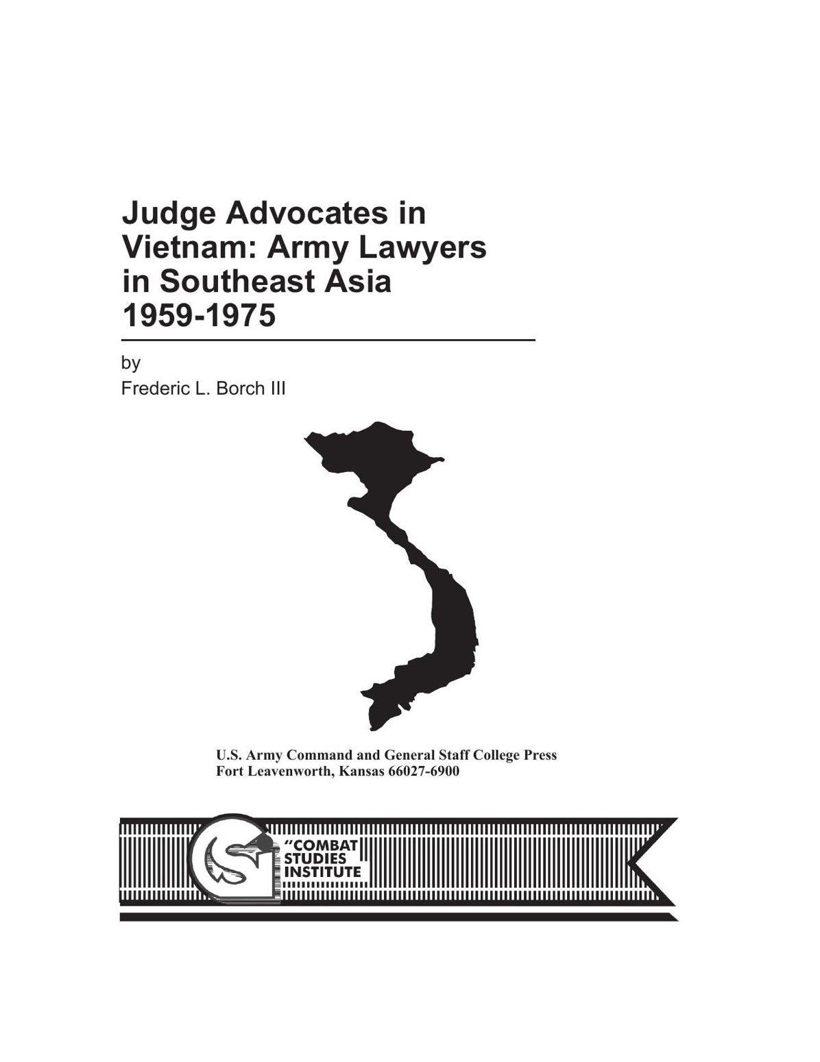 Judge Advocates in Vietnam: Army Lawyers in Southeast Asia 1959-1975