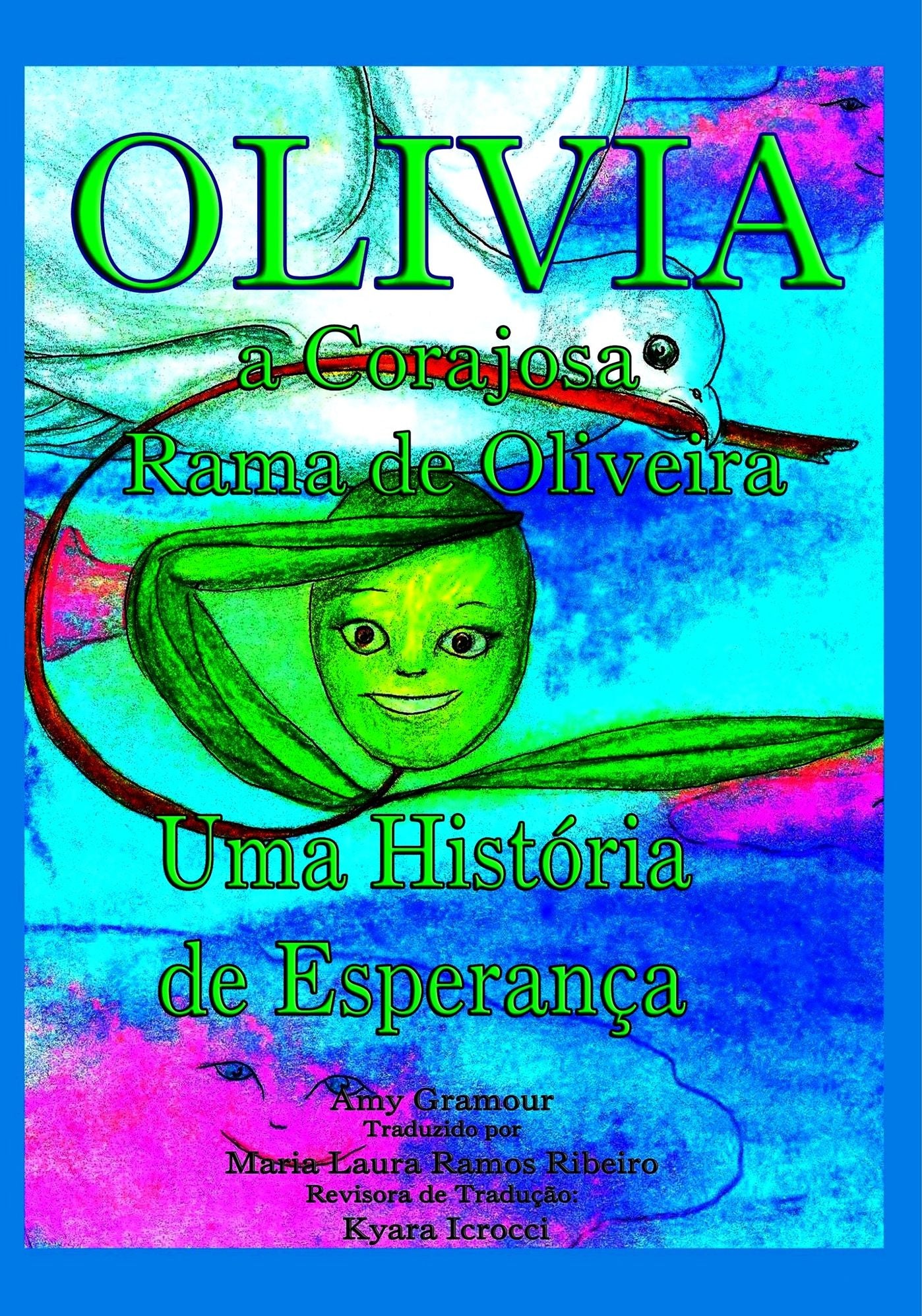 Olivia, a Corajosa Rama de Oliveira : Uma Hist&oacute;ria de Esperan&ccedil;a