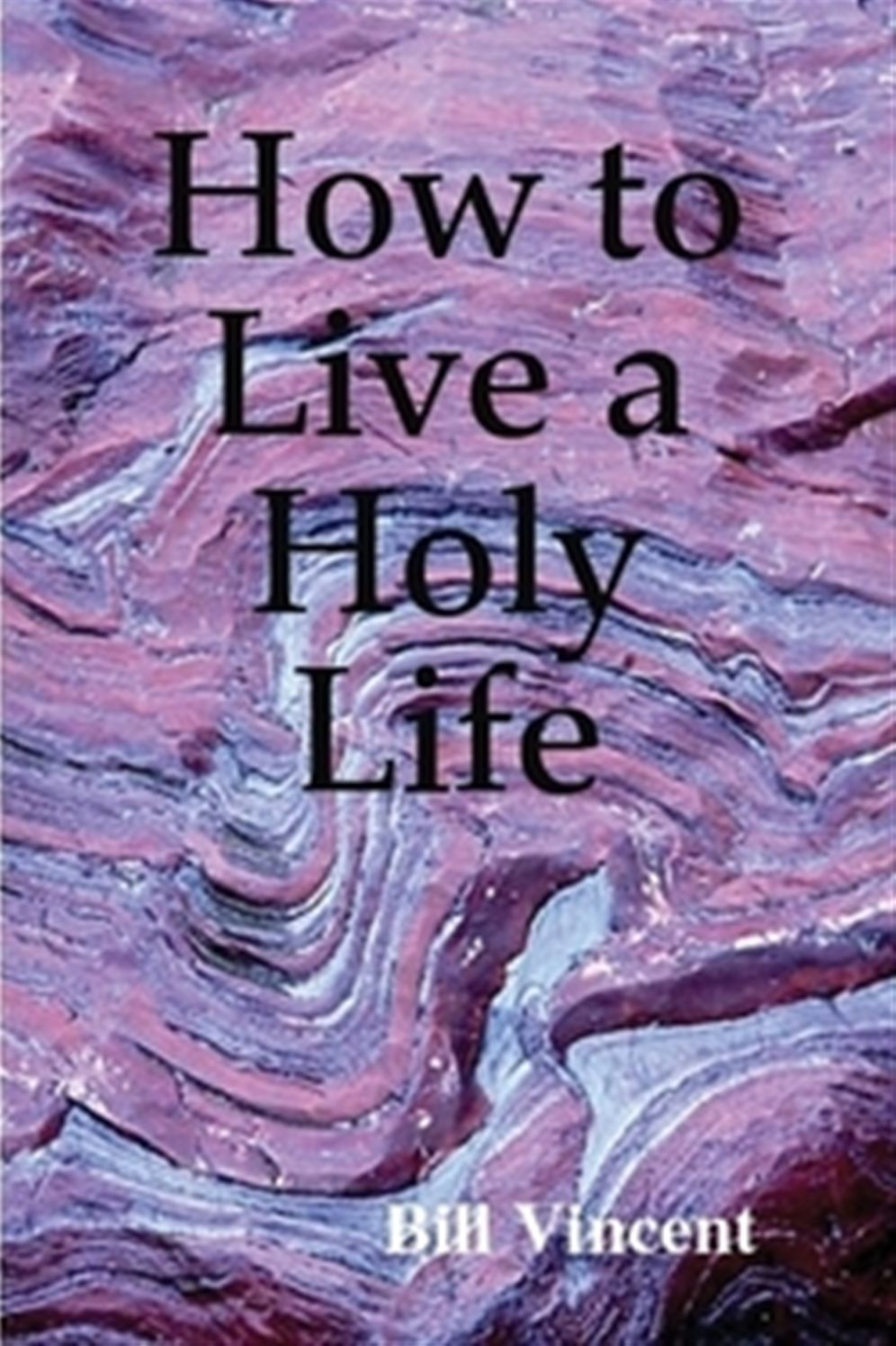 How to Live a Holy Life