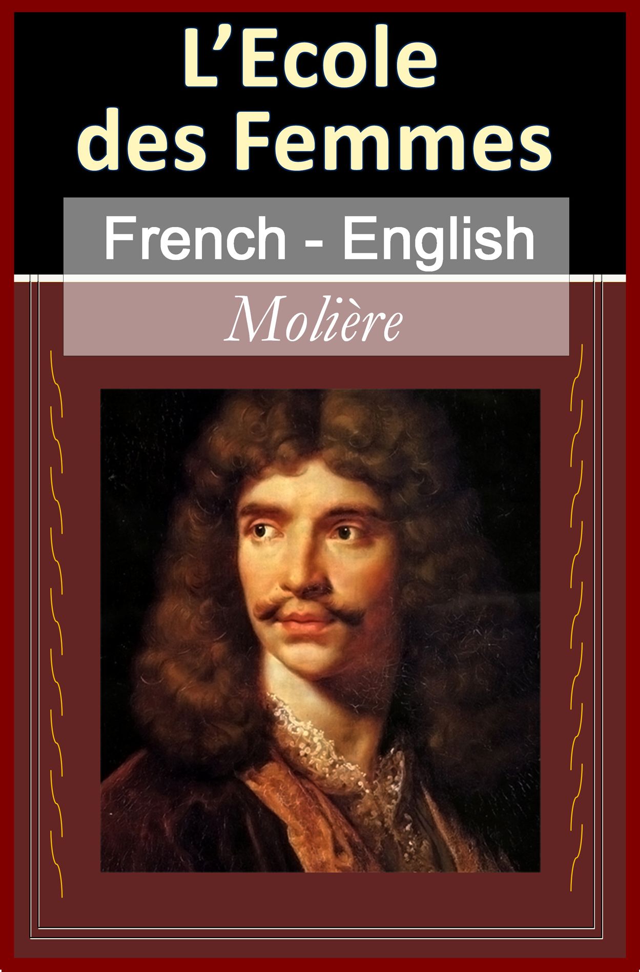 L'Ecole des Femmes (The School for Wives) [French English Bilingual Edition]