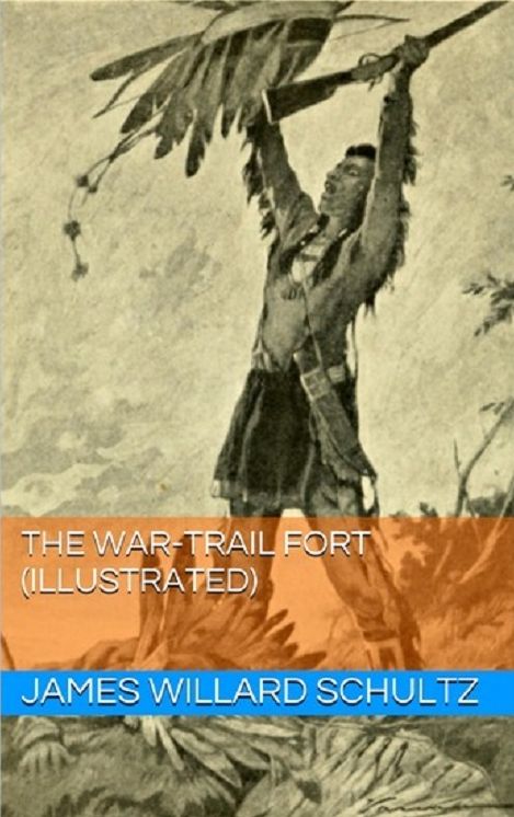 The War-Trail Fort (Illustrated)