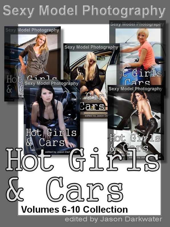 150 Hot Girls & Cars, Pictures of Girls, Babes, Women, & Models, Volumes 6-10 Collection