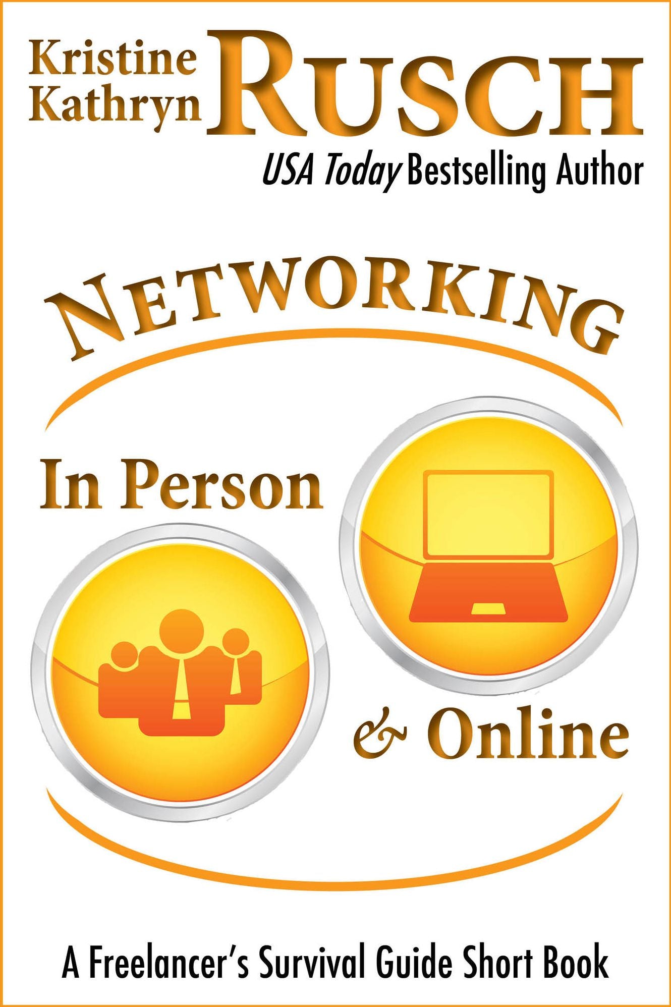 Networking In Person and Online: A Freelancer's Survival Guide Short Book