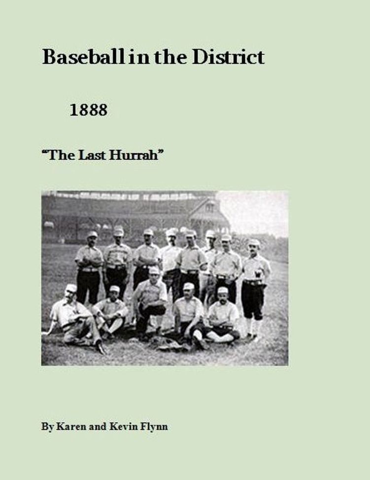Baseball in the District 1888 "The Last Hurrah"