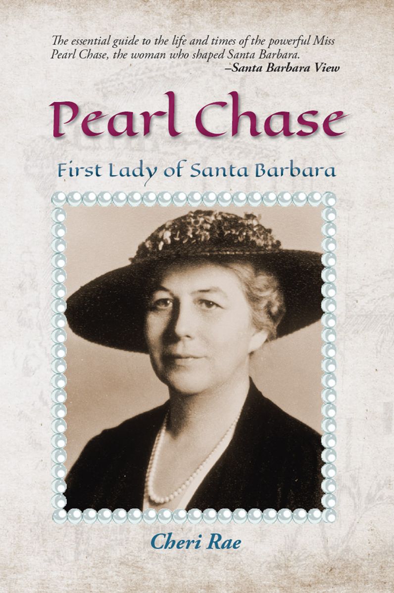 Pearl Chase, First Lady of Santa Barbara