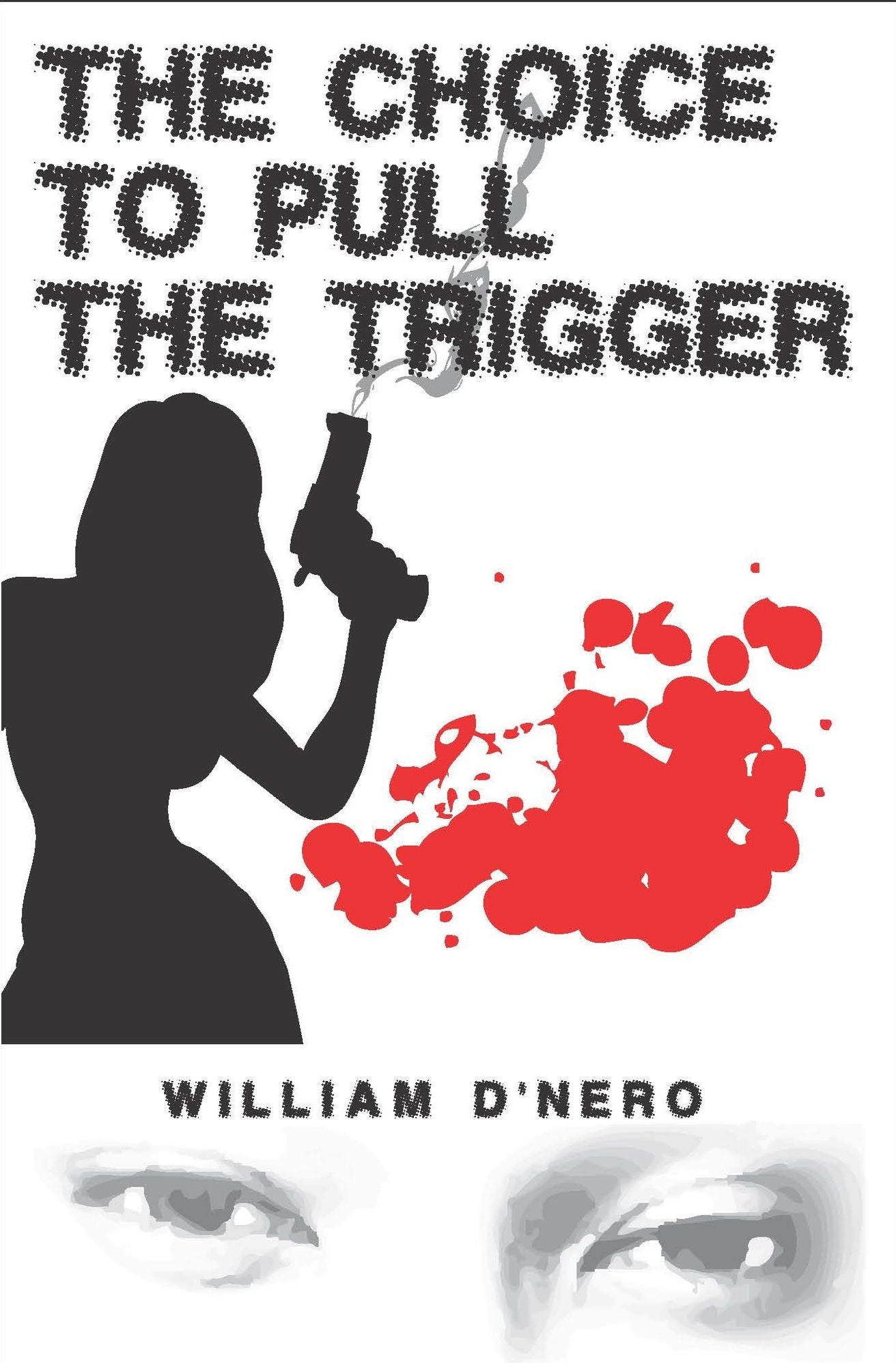 The Choice To Pull The Trigger