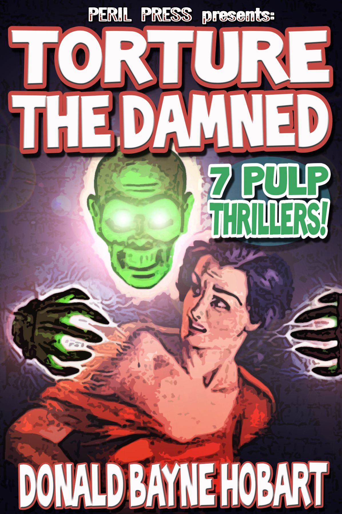 Torture The Damned - 7 Pulp Thrillers