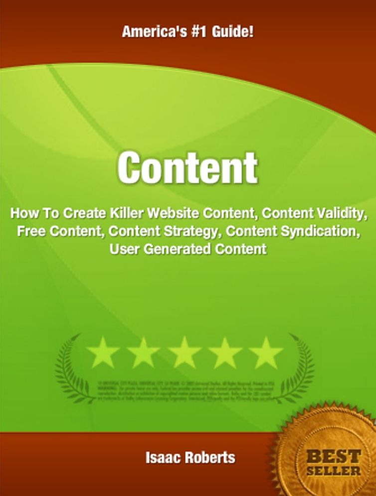 Content: How To Create Killer Website Content, Content Validity, Free Content, Content Strategy, Content Syndication, User Generated Content