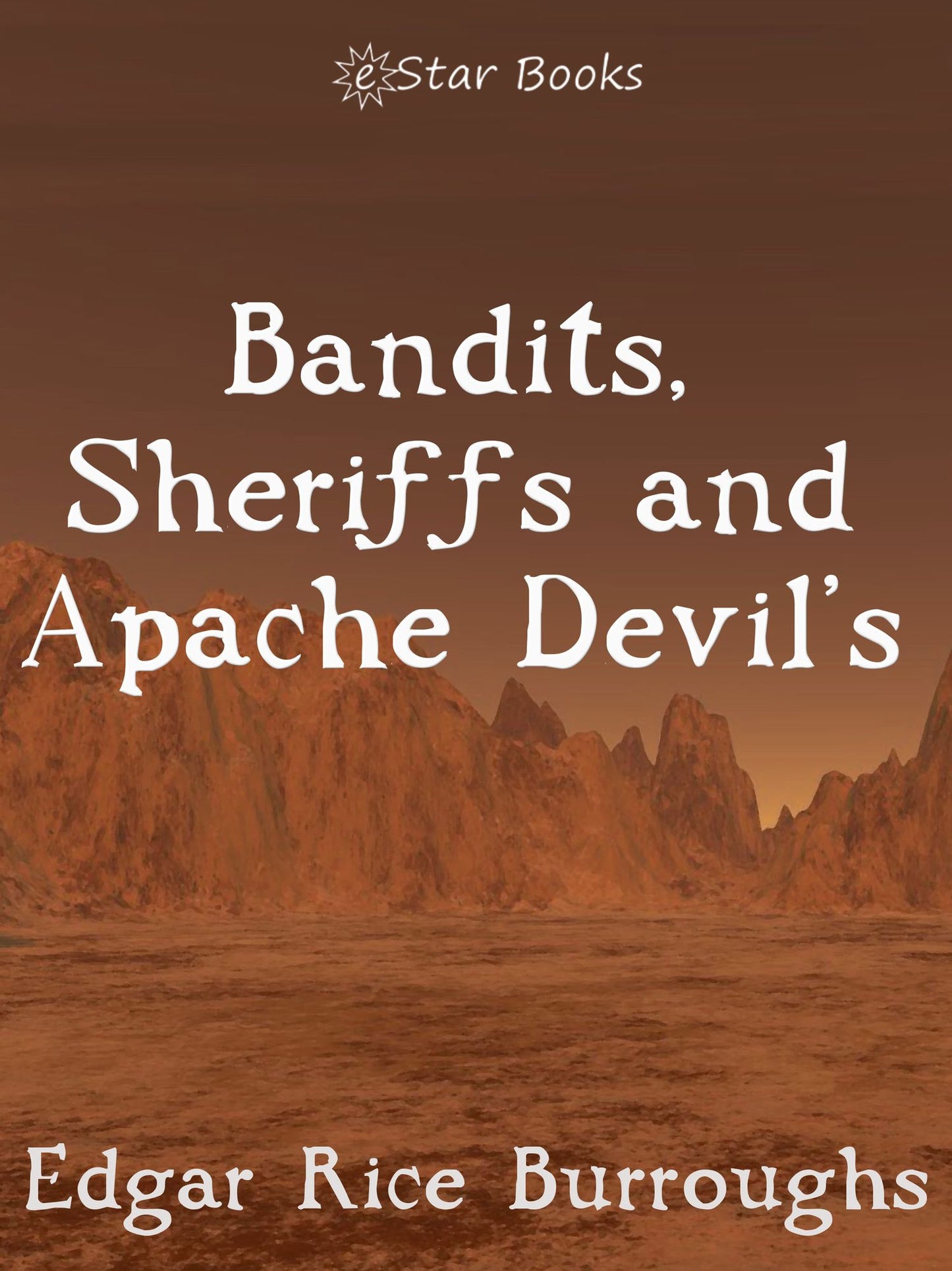 Bandits, Sheriffs and the Apache Devil