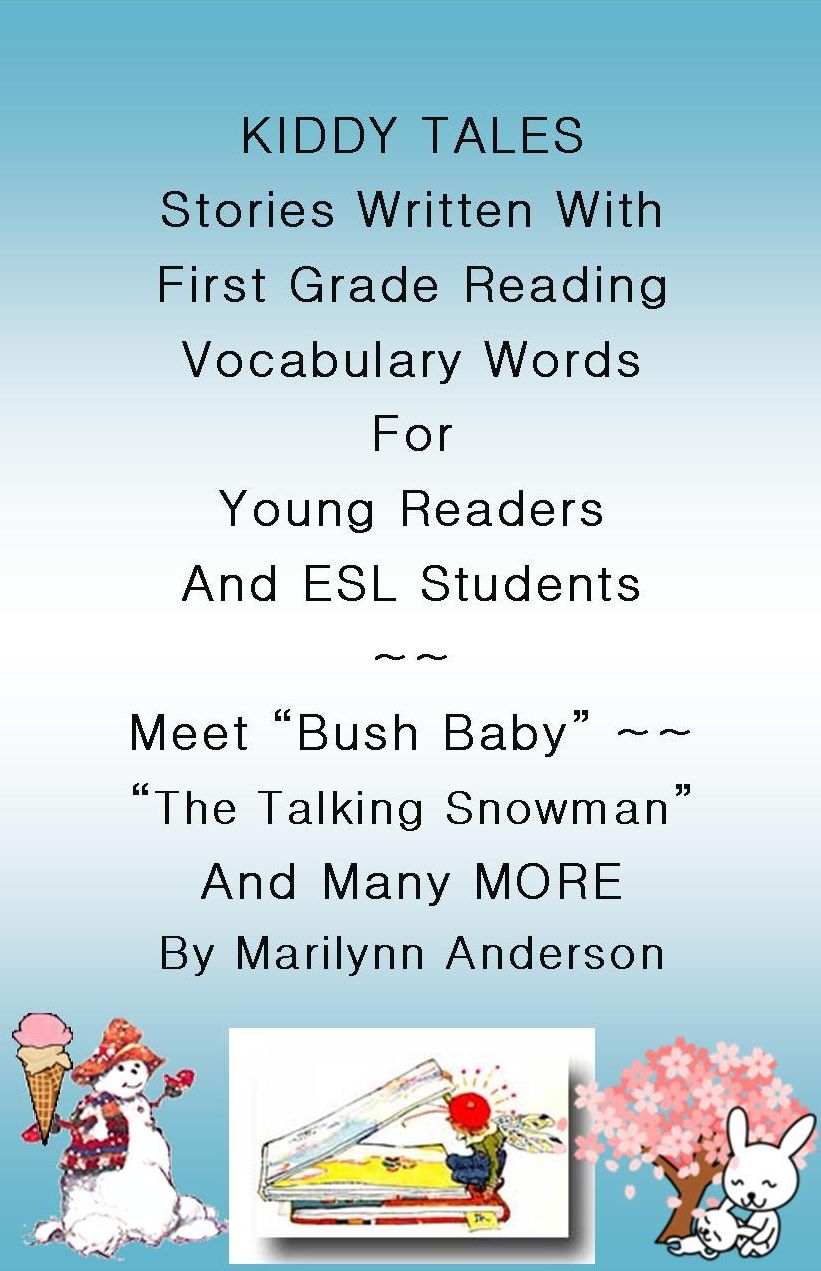Kiddy Tales ~~Stories Written with First Grade Reading Vocabulary Words for Young Readers and ESL Students ~~ Meet "The Bush Baby, " "The Talking Snowman," and MORE