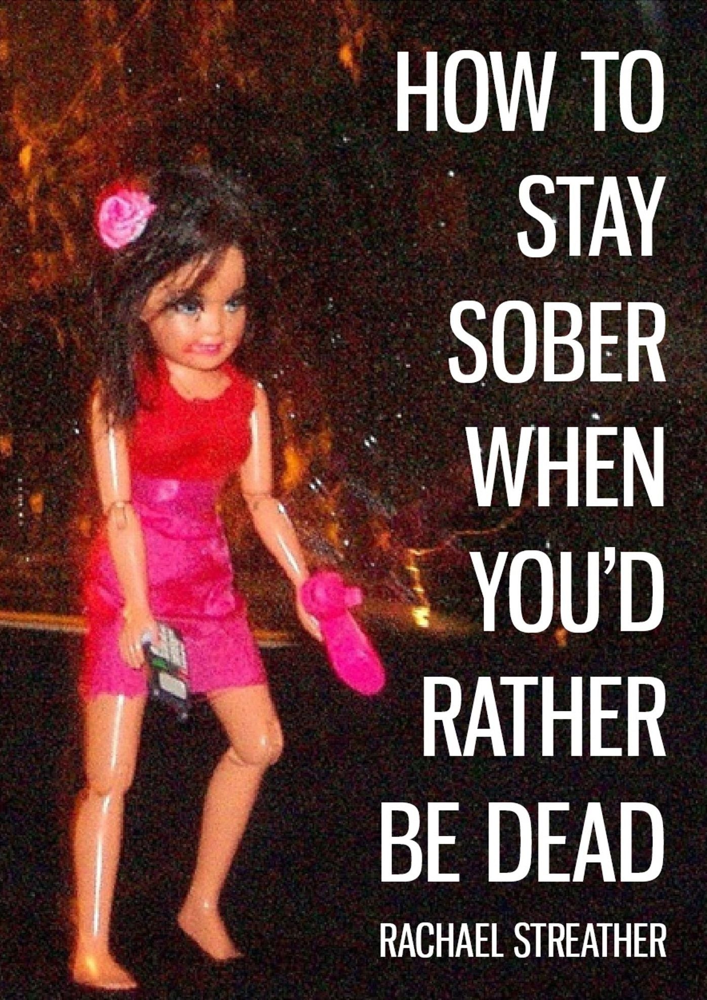 How to Stay Sober When You'd Rather Be Dead
