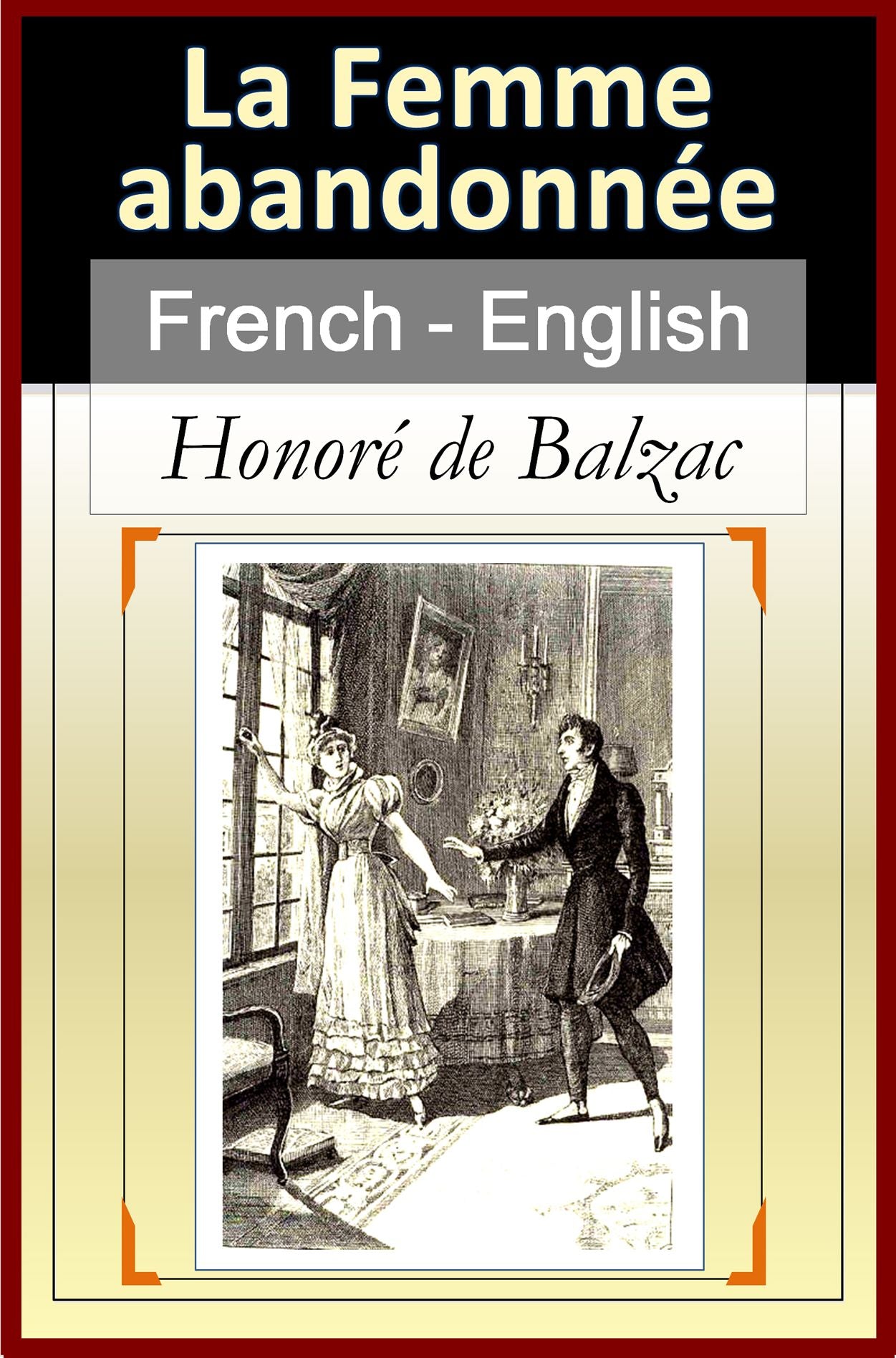 La Femme Abandonn&eacute;e (The Deserted Woman) [French English Bilingual Edition] - Paragraph-by-Paragraph Translation