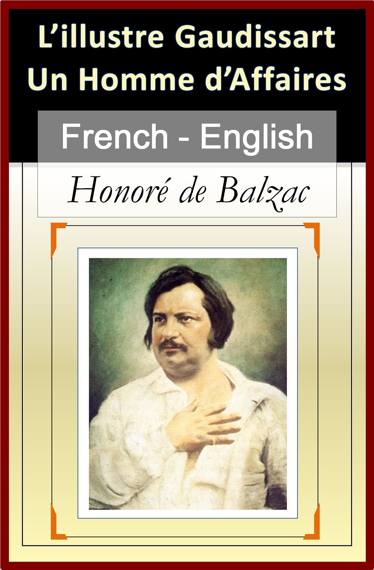 Short Stories: L'illustre Gaudissart, Un Homme d'Affaires [French English Bilingual Edition] - Paragraph-by-Paragraph Translation