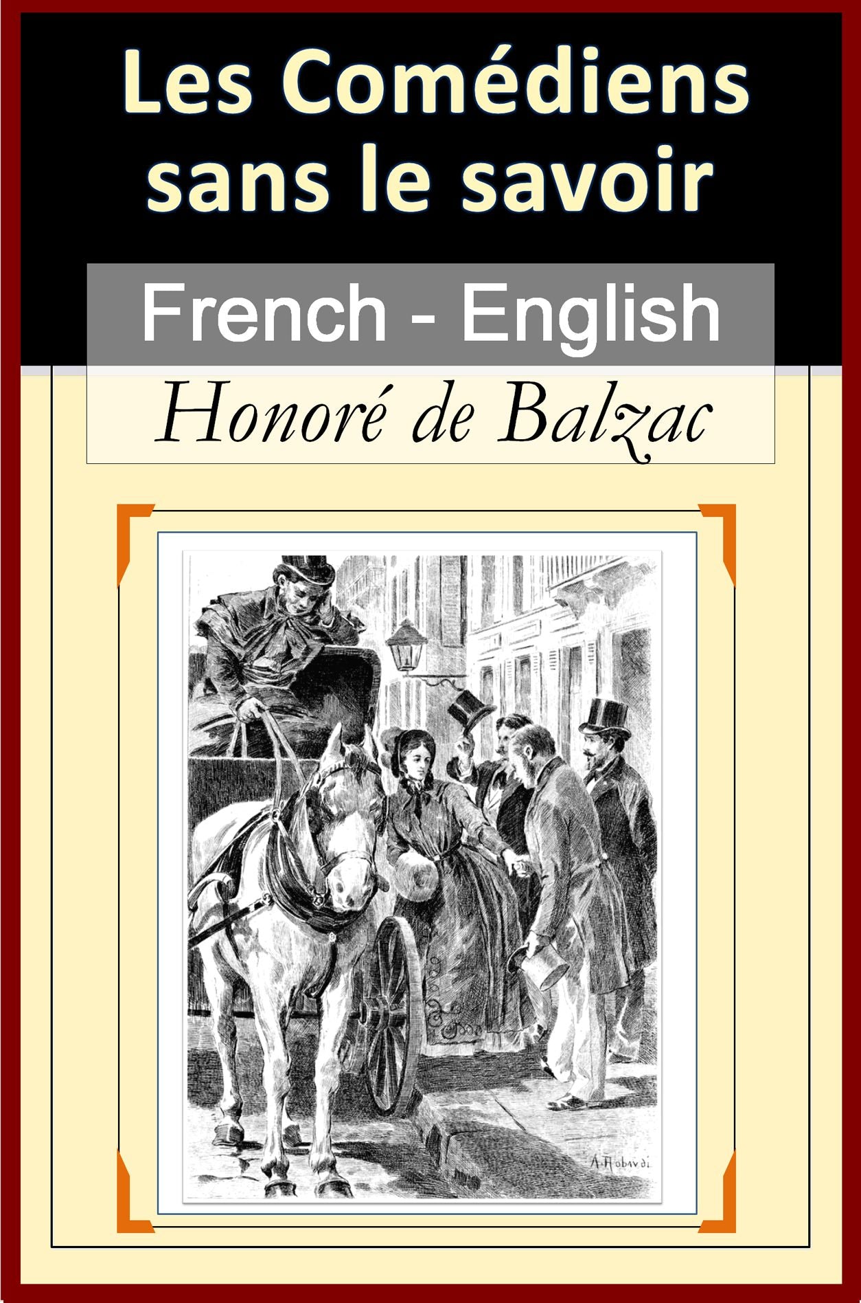 Les Com&eacute;diens Sans Le Savoir (The Unwitting Comedians) [French English Editions] - Paragraph-by-Paragraph Translation