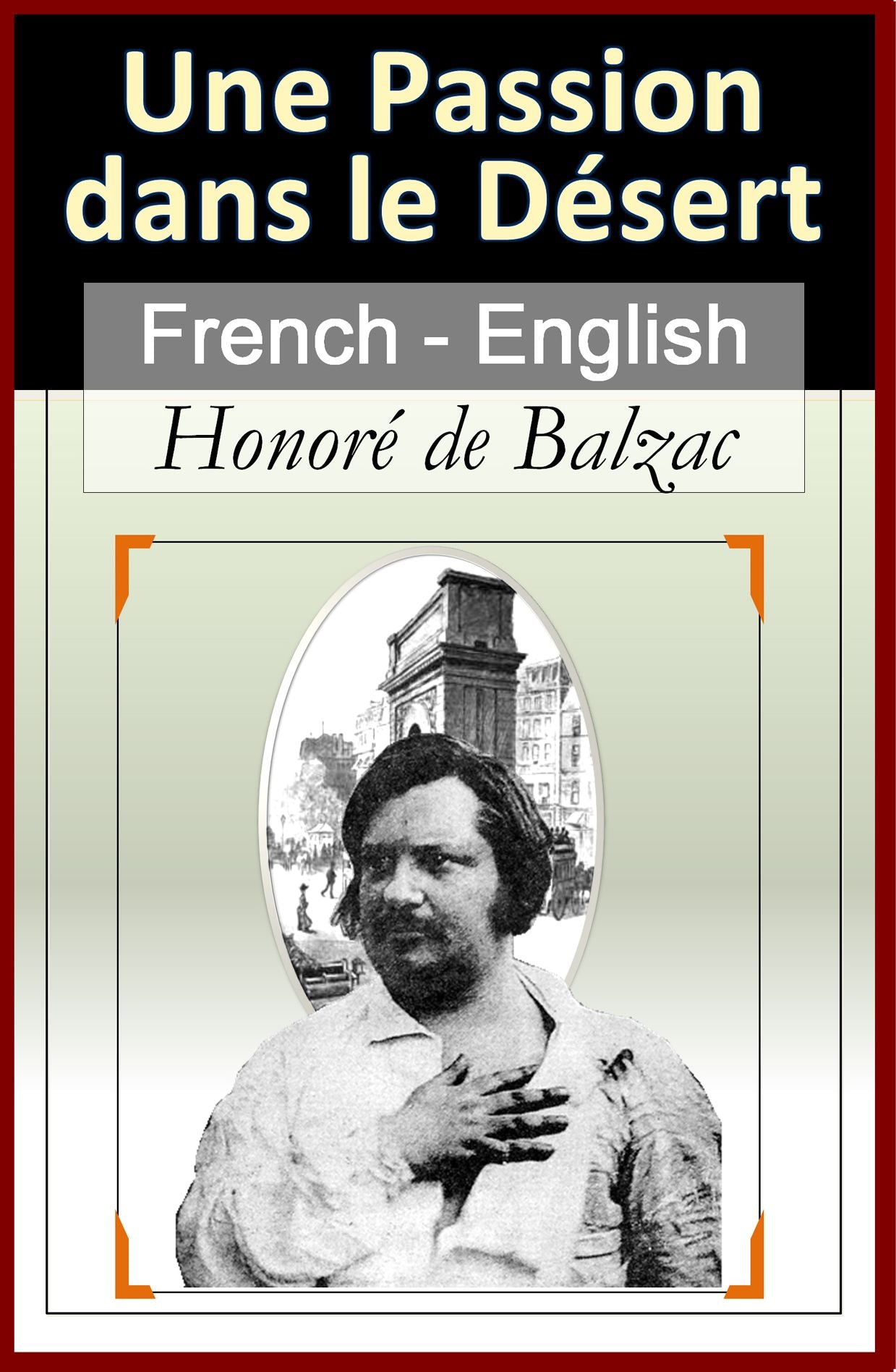 Short Stories: Une Passion dans le D&eacute;sert (Passion in the Desert) and others [French English Bilingual Edition] - Paragraph-by-Paragraph Translation
