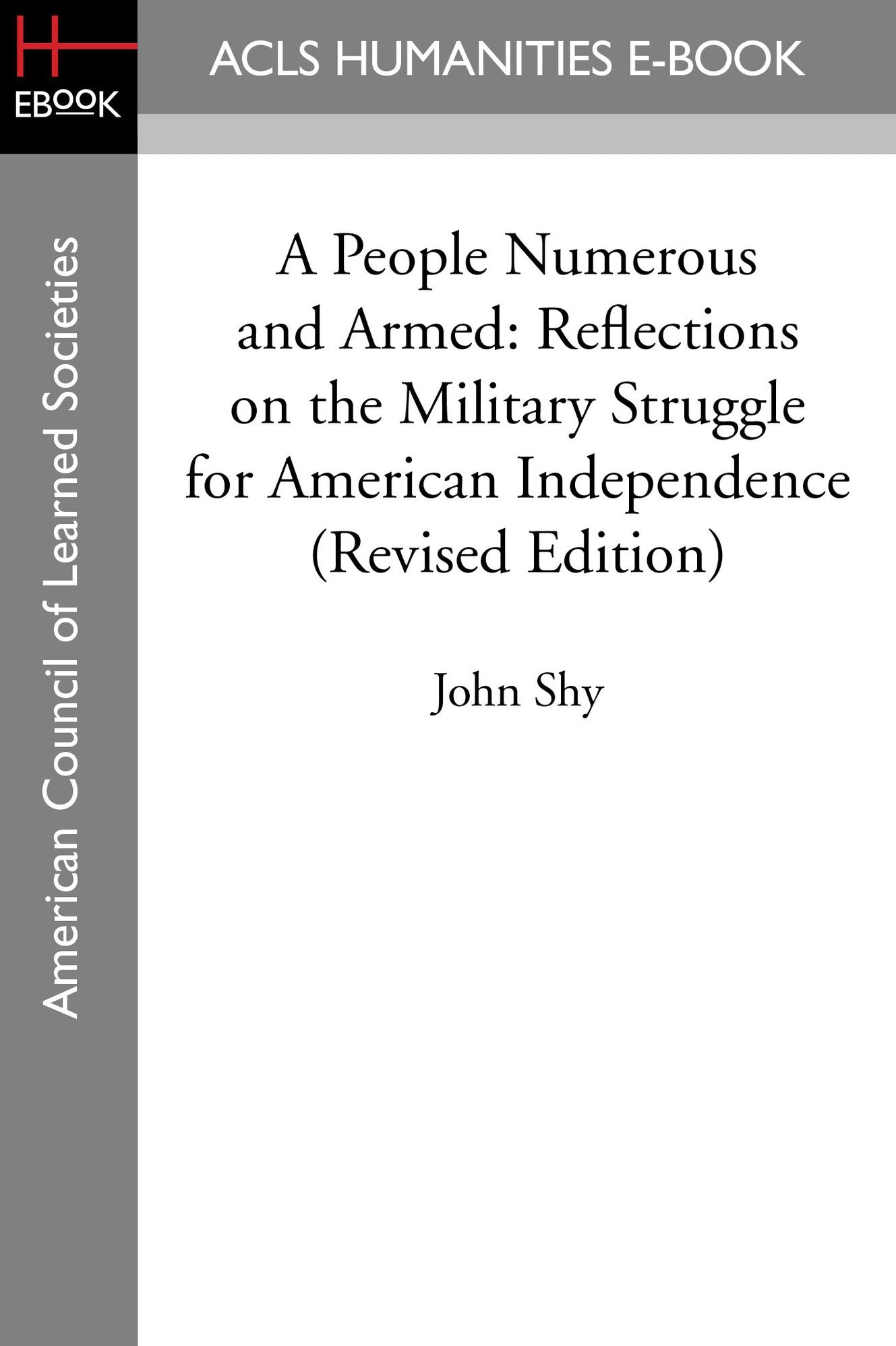 A People Numerous and Armed: Reflections on the Military Struggle for American Independence (Revised Edition)