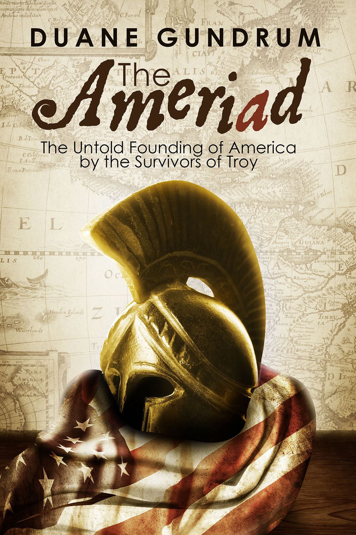 The Ameriad: The Untold Founding of America by the Survivors of Troy