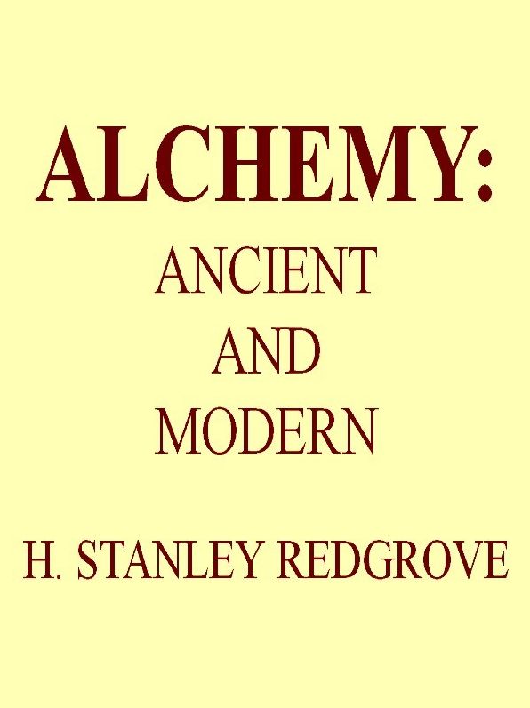 Alchemy: Ancient and Modern