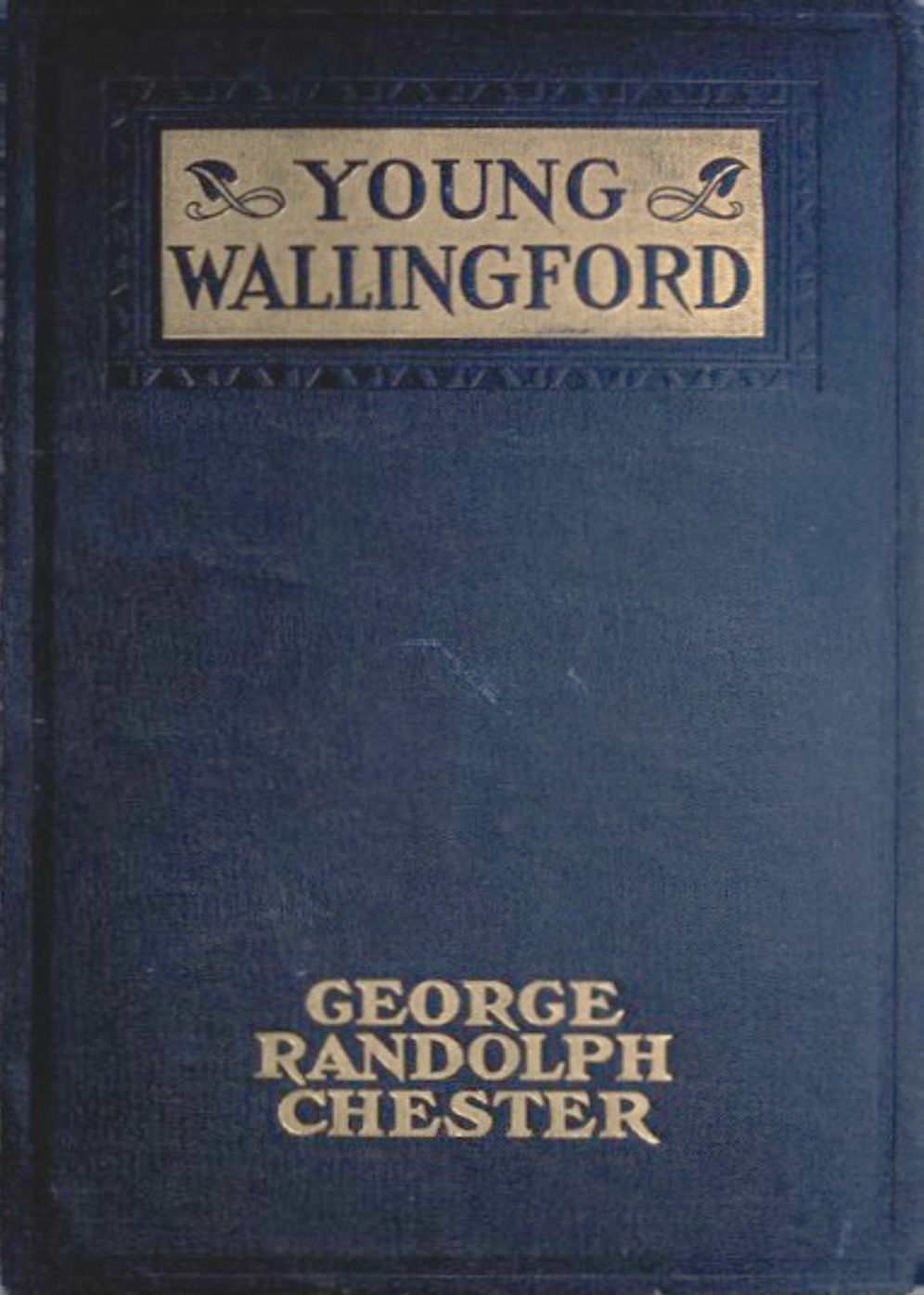 Young Wallingford: A Humor, Fiction and Literature, Business Classic By George Randolph Chester! AAA+++