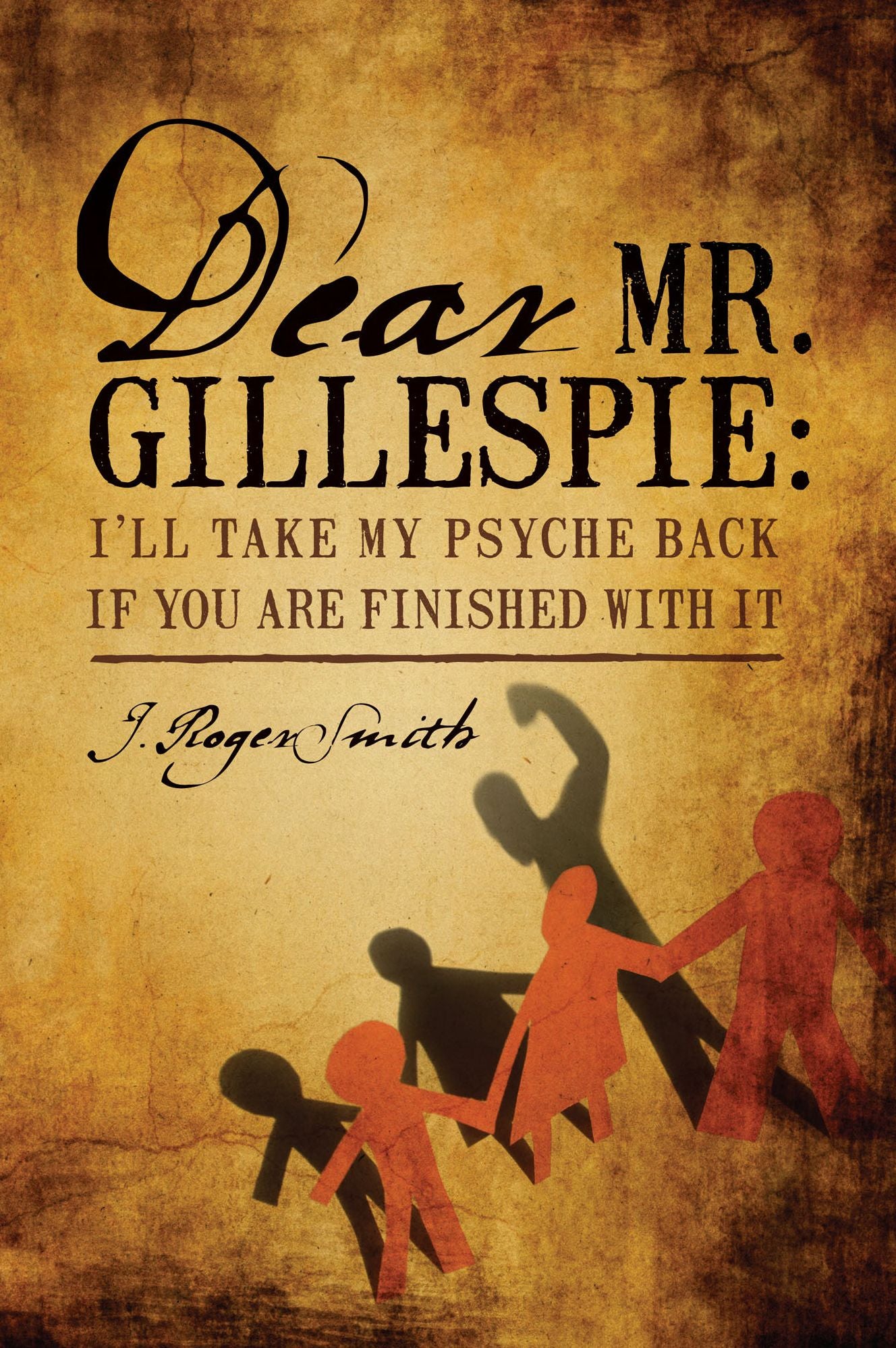 Dear Mr. Gillespie: I'll Take My Psyche Back If You Are Finished With It