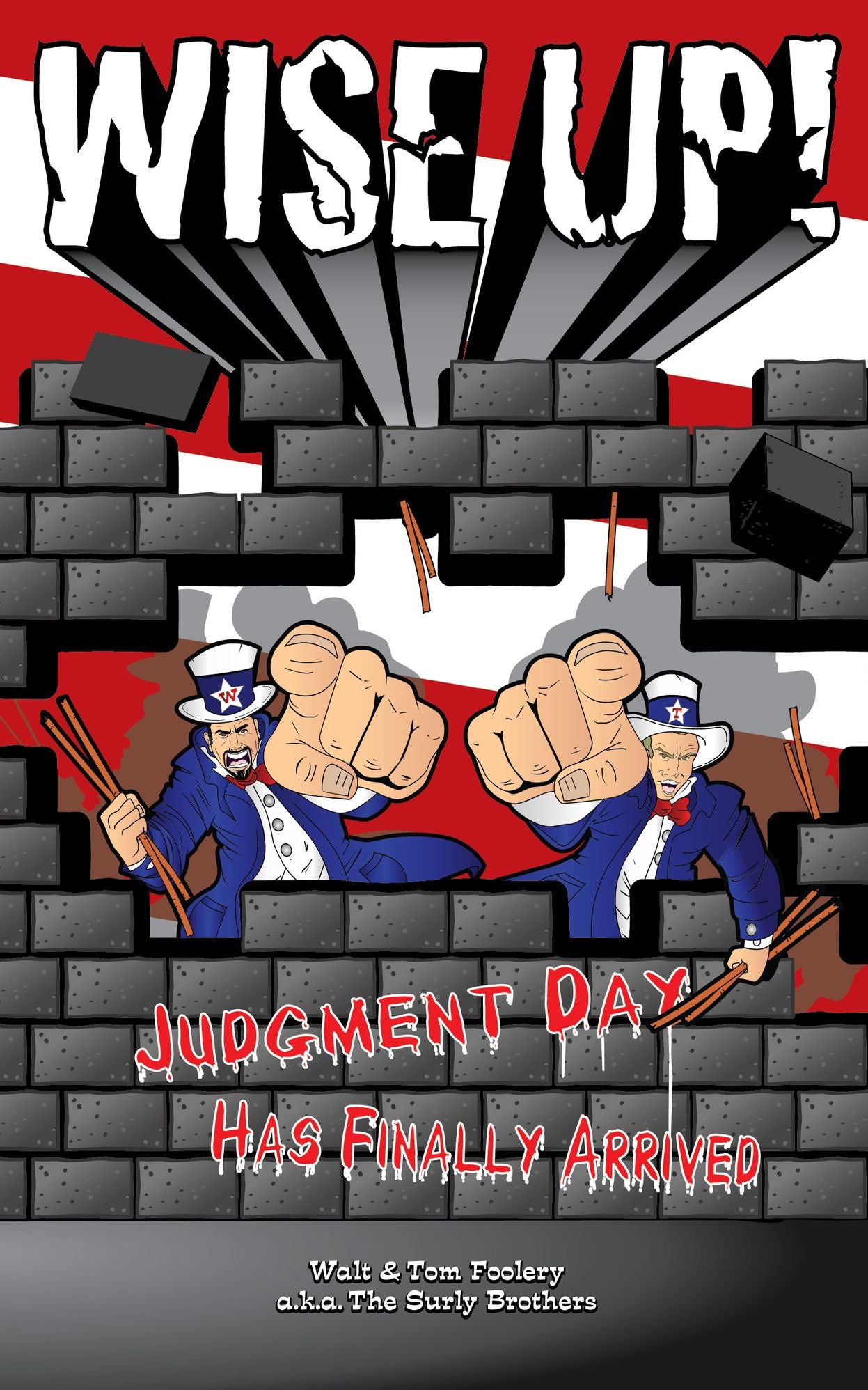 WISE UP! Judgment Day Has Finally Arrived