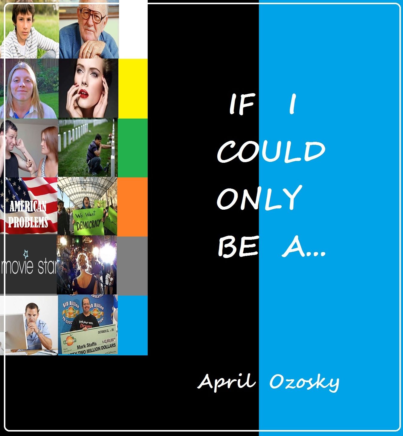 If I Could Only Be A....