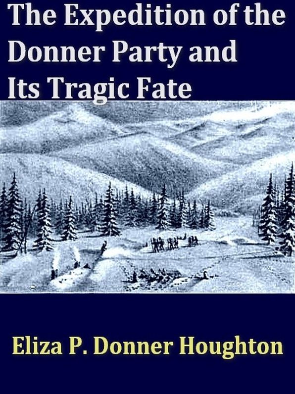 The Expedition of the Donner Party and Its Tragic Fate