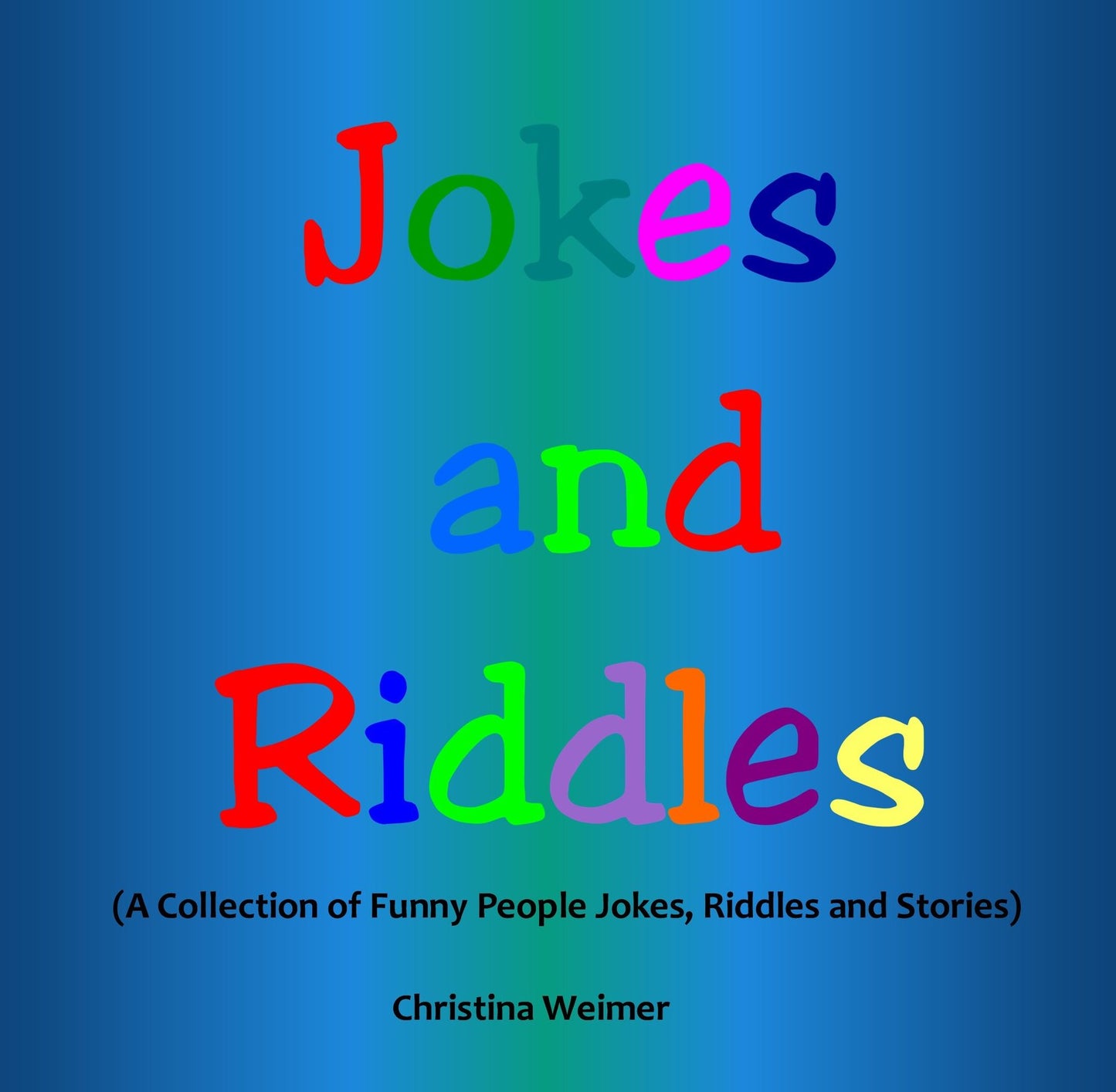 Jokes and Riddles: A Collection of Funny People Jokes, Riddles, and Stories