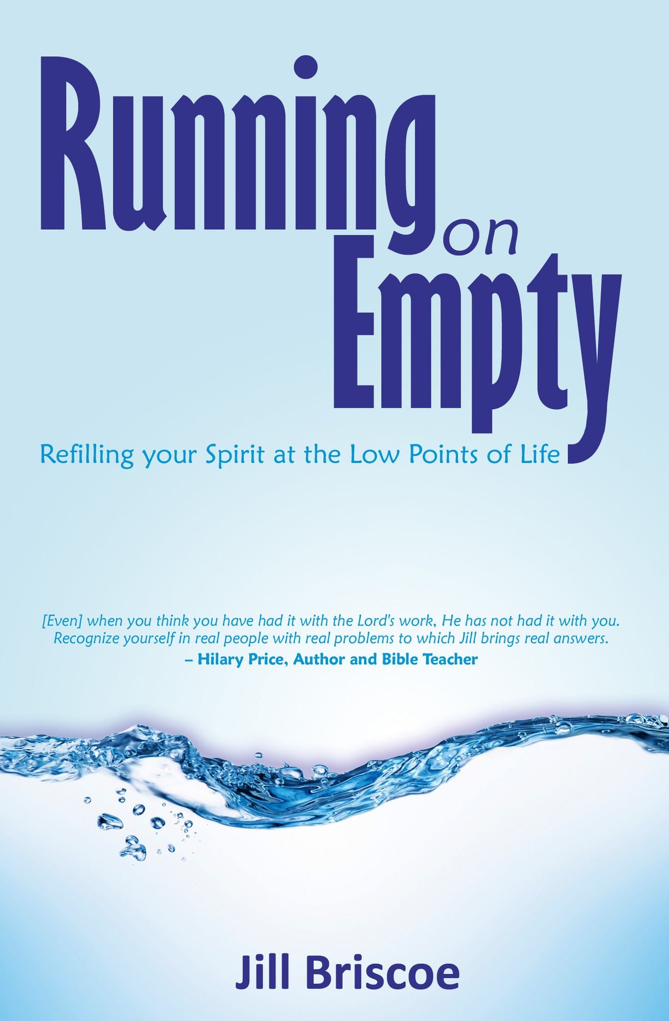 Running on Empty: Refilling Your Spirit at the Low Points of Life