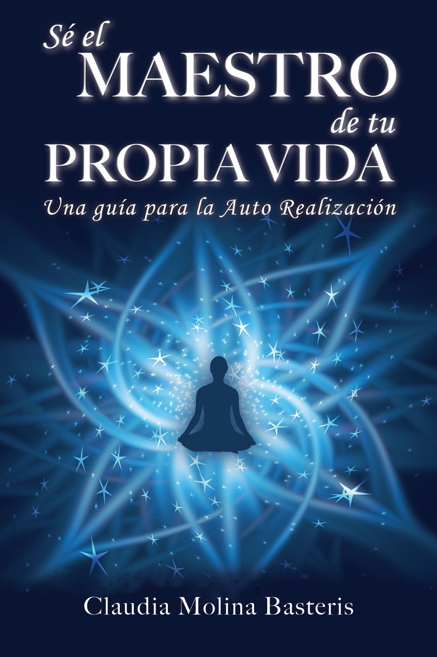 S&eacute; el Maestro de tu Propia Vida