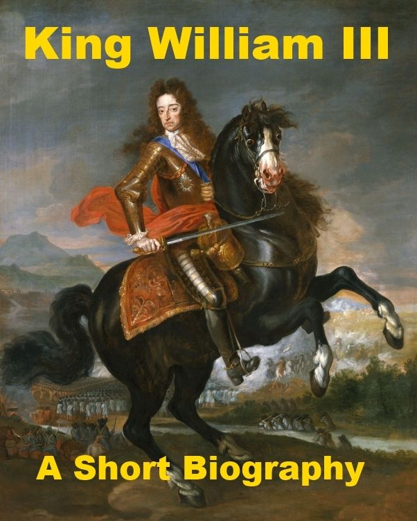 King William III - A Short Biography