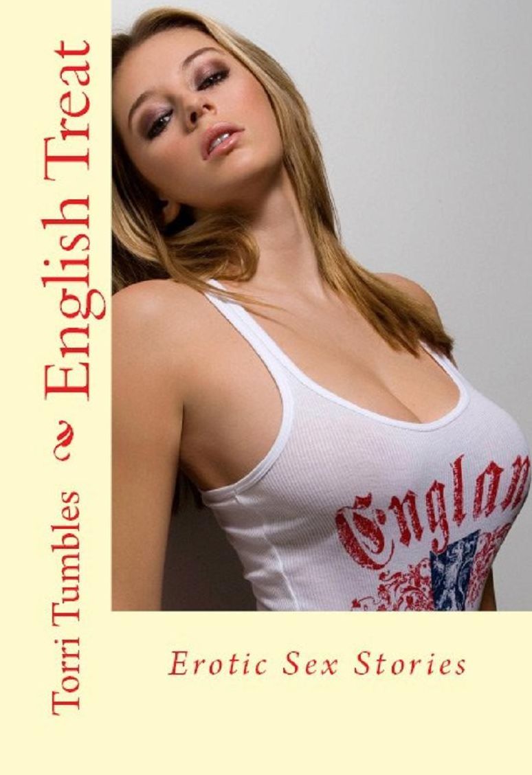 Erotic, Erotica - Erotic Romance: English Treat! Erotic Romance Sex Stories ( sex, porn, foot job, real porn, BDSM, bondage, oral, anal, erotic, erotica, xxx, gay, lesbian, handjob, blowjob, erotic sex stories, shemale, nudes )
